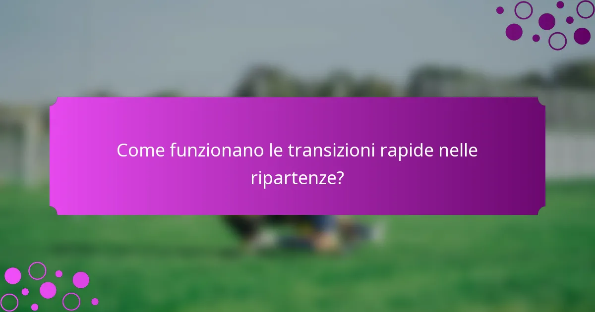 Come funzionano le transizioni rapide nelle ripartenze?