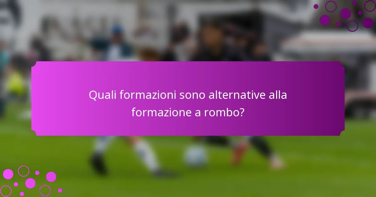 Quali formazioni sono alternative alla formazione a rombo?