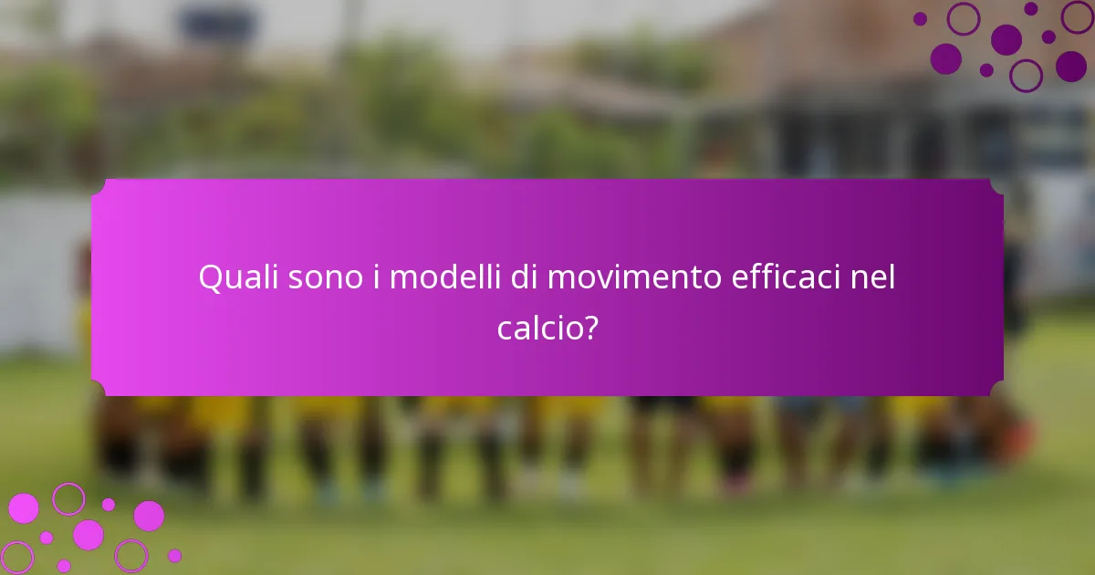 Quali sono i modelli di movimento efficaci nel calcio?