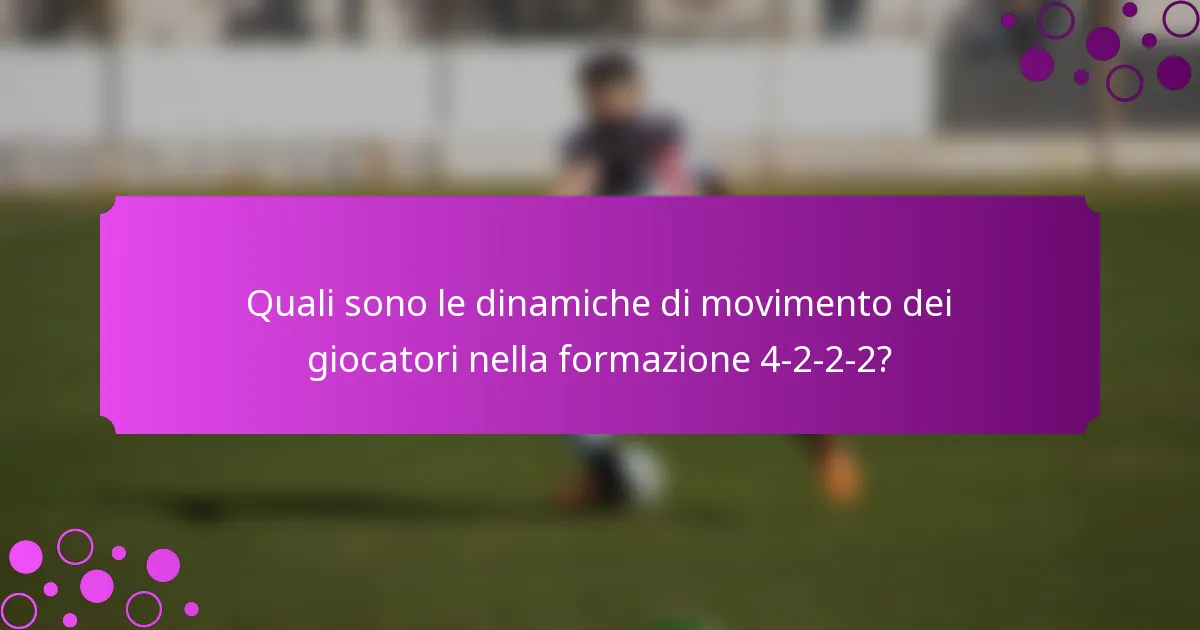 Quali sono le dinamiche di movimento dei giocatori nella formazione 4-2-2-2?